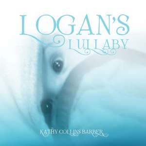 Logan's Lullaby de Kathy Collins Barber