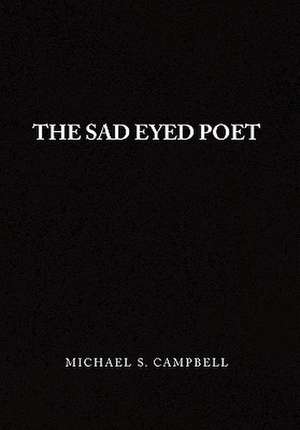 Michael S. Campbell: Sad Eyed Poet