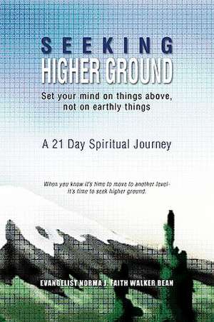 Seeking Higher Ground de Norma J. Bean