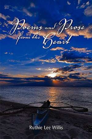 Poems and Prose from the Heart de Ruthie Lee Willis