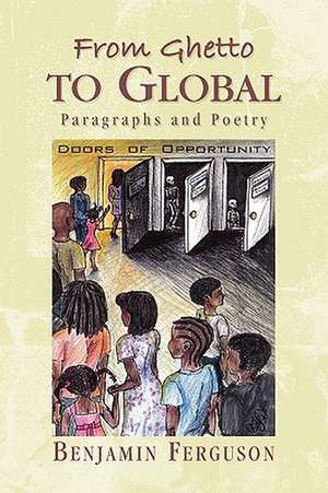 From Ghetto to Global de Benjamin Ferguson