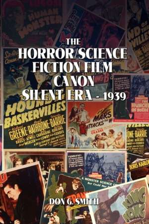 The Horror Science Fiction Film Canon de Don G. Smith