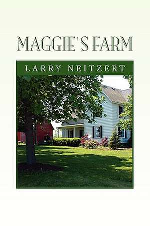 Maggie's Farm de Larry Neitzert