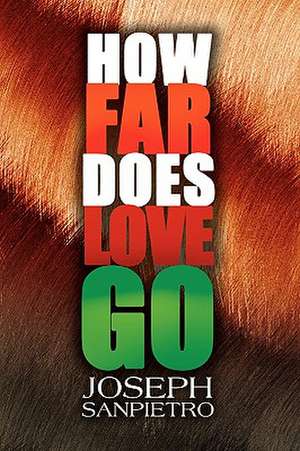 How Far Does Love Go de Joseph Sanpietro