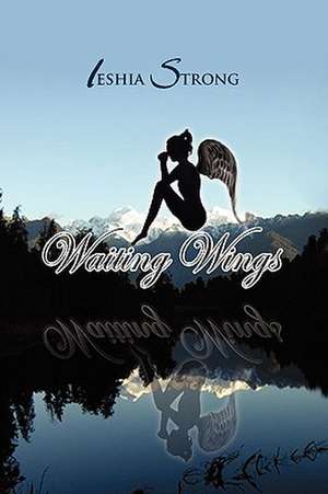 Strong, I: Waiting Wings