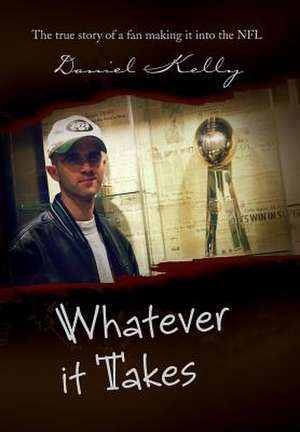 Whatever It Takes de Daniel Kelly