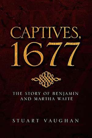 Captives, 1677 de Stuart Vaughan