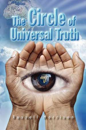 The Circle of Universal Truth de Russell Morrison