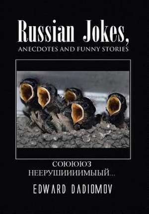 Russian Jokes, Anecdotes and Funny Stories de Edward Dadiomov