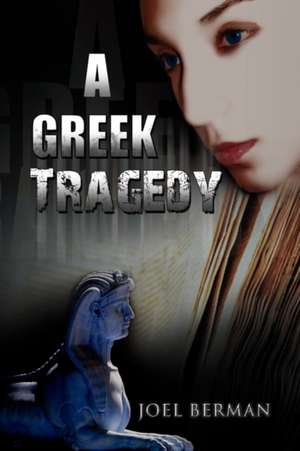 A Greek Tragedy de Joel Berman