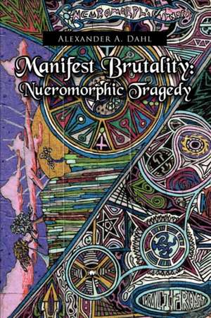 Manifest Brutality de Alexander A. Dahl