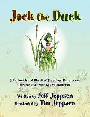 Jack the Duck de Jeppsen &. Jeff Jeppsen &. Tim Jeppsen