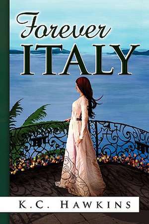 Forever Italy de K. C. Hawkins