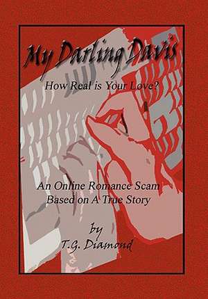 My Darling Davis, How Real Is Your Love? de T. G. Diamond