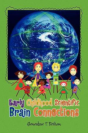 Early Childhood Scientific Brain Connections de Clementine T. Fordham