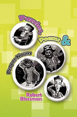 Puzzles, Poems & Proper Nouns de Robert Blossman