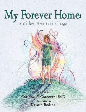 My Forever Home de Corinne A. Corcoran Ed D.