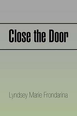 Frondarina, L: Close the Door