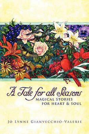 A Tale for All Seasons de Jo Lynne Gianvecchio-Valerie