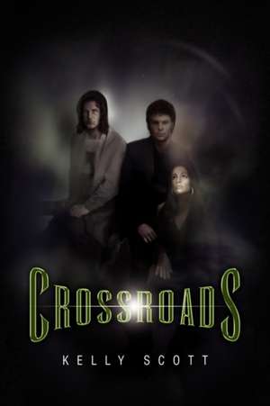 Crossroads de Kelly Scott