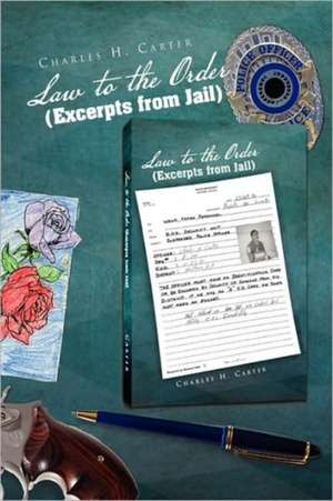 Law to the Order (Excerpts from Jail) de Charles H. Carter