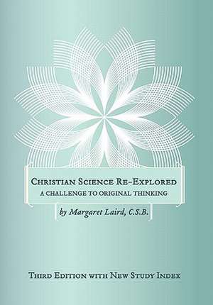 Christian Science Re-Explored de Margaret C. S. B. Laird