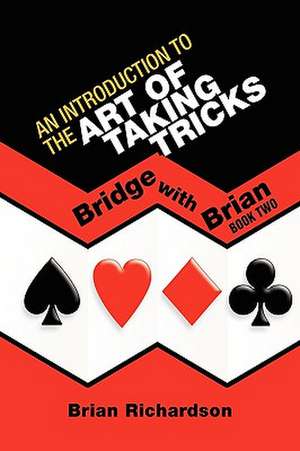 An Introduction to the Art of Taking Tricks de Brian Richardson