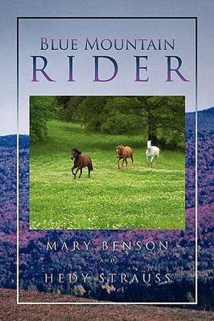 Blue Mountain Rider de Benson And Mary Benson and Hedy Strauss