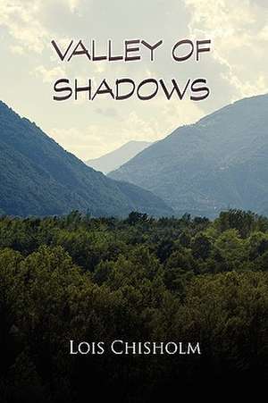 Valley of Shadows de Lois Chisholm