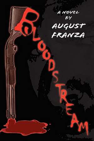 Bloodstream de August Franza