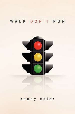 WALK DON'T RUN de Randy Caler