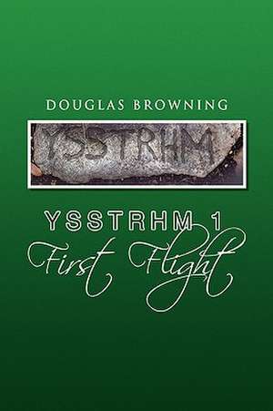 Ysstrhm 1 First Flight de Douglas Browning