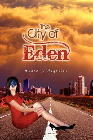 The City of Eden de Henry J. Augustus