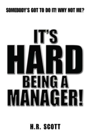 It's Hard Being a Manager! de H. R. Scott