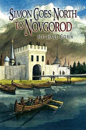 Cohn, M: Simon Goes North to Novgorod