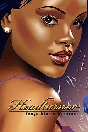 Headturner de Tanya Nicole Anderson