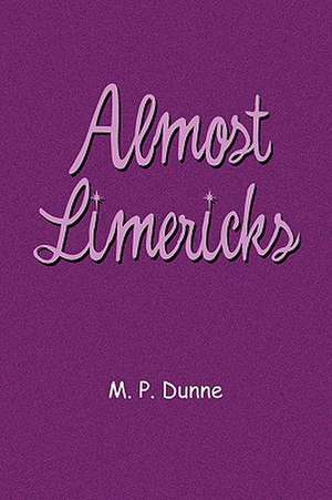 Almost Limericks de M. P. Dunne