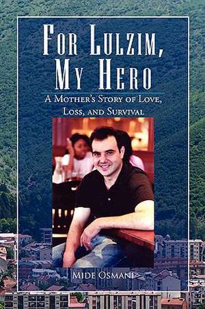 For Lulzim, My Hero de Mide Osmani