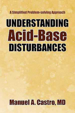 Understanding Acid-Base Disturbances de Manuel A. MD Castro