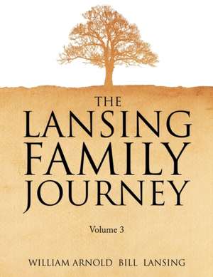 The Lansing Family Journey Volume 3 de Bill Lansing