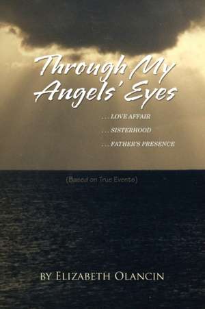 Through My Angels' Eyes de Elizabeth Olancin