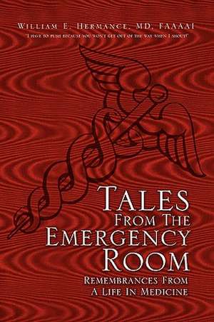 Tales from the Emergency Room de William E. MD Faaaai Hermance