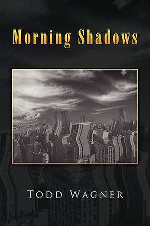 Morning Shadows de Todd Wagner