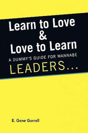 Gorrell, E: Learn to Love & Love to Learn