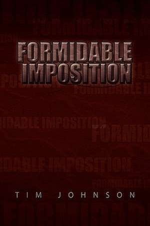 Johnson, T: Formidable Imposition