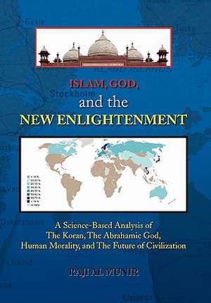 Islam, God, and the New Enlightenment de Raji Al Munir