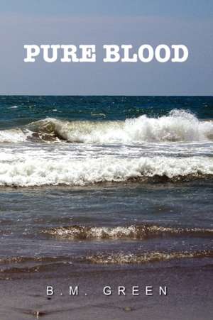 Pure Blood de B. M. Green