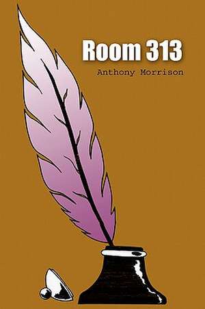 Room 313 de Anthony Morrison