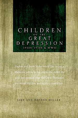 Children of the Great Depression de And Daphne Mille Jake and Daphne Miller