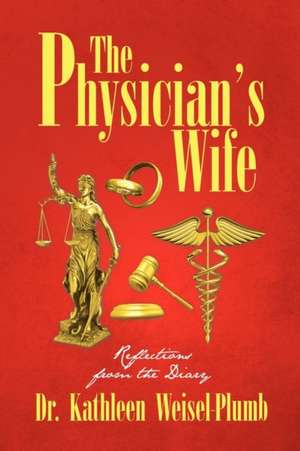 The Physician's Wife de Kathleen Weisel-Plumb